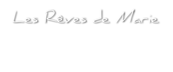 Les Rêves de Marie
Véronique Ducommun
Route d’Yverdon 8
CH - 1434 EPENDES VD
Tél +41 79 231 77 85
mail: contact@lesrevesdemarie.ch